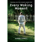 Every Waking Moment: Training for the Ultimate Karate Test - Paperback