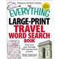 The Everything Large-Print Travel Word Search Book: Find Your Way Through 150 Easy-To-Read Puzzles - Paperback