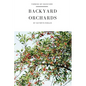 Backyard Orchards: How To Grow Fruit In The City - Paperback