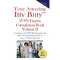 Your Amazing Itty Bitty(TM) WPN Experts Compilation Book Volume II: 15 Chapters by WPN Professionals who Share Essential Information on Areas of Their - Paperback