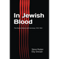 In Jewish Blood: The Zionist Alliance with Germany, 1933-1963 - Paperback