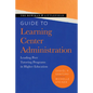 The Rowman & Littlefield Guide to Learning Center Administration: Leading Peer Tutoring Programs in Higher Education - Paperback