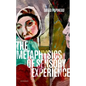 The Metaphysics of Sensory Experience - Hardcover