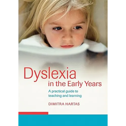 Dyslexia in the Early Years: A Practical Guide to Teaching and Learning - Paperback