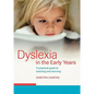 Dyslexia in the Early Years: A Practical Guide to Teaching and Learning - Paperback