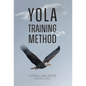 Yola Training Method - Hardcover