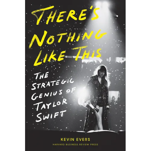 There's Nothing Like This: The Strategic Genius of Taylor Swift - Hardcover