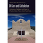 Of Corn and Catholicism: A History of Religion and Power in Pueblo Indian Patron Saint Feast Days - Hardcover
