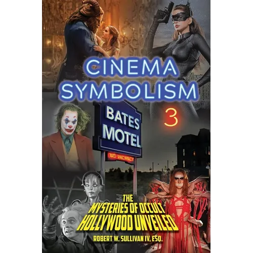 Cinema Symbolism 3: The Mysteries of Occult Hollywood Unveiled - Paperback