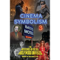 Cinema Symbolism 3: The Mysteries of Occult Hollywood Unveiled - Paperback