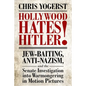 Hollywood Hates Hitler!: Jew-Baiting, Anti-Nazism, and the Senate Investigation Into Warmongering in Motion Pictures - Hardcover