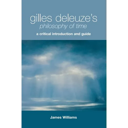 Gilles Deleuze's Philosophy of Time: A Critical Introduction and Guide - Paperback