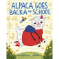 Alpaca Goes Back-A to School: A Picture Book - Hardcover