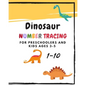 Dinosaur Number Tracing for Preschoolers and kids Ages 3-5: Learning numbers 1-10 in dinosaur theme.Lots of fun with work book and games, coloring for - Paperback