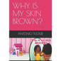 Why Is My Skin Brown? - Paperback