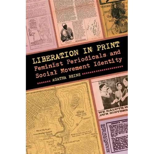 Liberation in Print: Feminist Periodicals and Social Movement Identity - Paperback