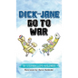 Dick and Jane Go to War - Hardcover