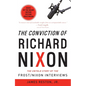 The Conviction of Richard Nixon: The Untold Story of the Frost/Nixon Interviews - Paperback