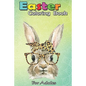 Easter Coloring Book For Adults: Bunny Rabbit Glasses Leopard Print Bow Funny Hipster Easter An Adult Easter Coloring Book For Teens & Adults - Great - Paperback