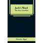 Jack's Ward: The Boy Guardian - Paperback