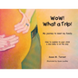 WoW! What a Trip!: How to explain to your child a new baby is on its way - Paperback