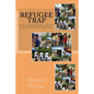 Refugee Trap: Refugee Trap: A Tamil family moves into Toronto, Canada, at the height of the civil war in Sri Lanka in 2004 and faces - Paperback