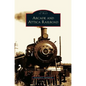 Arcade and Attica Railroad - Hardcover