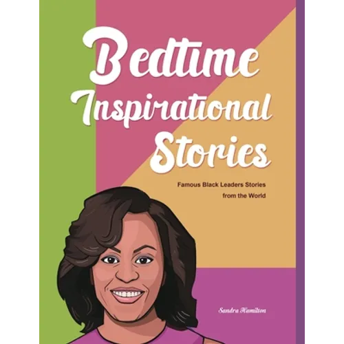 Bedtime Inspirational Stories: Famous Black Leaders Stories from the World - Paperback