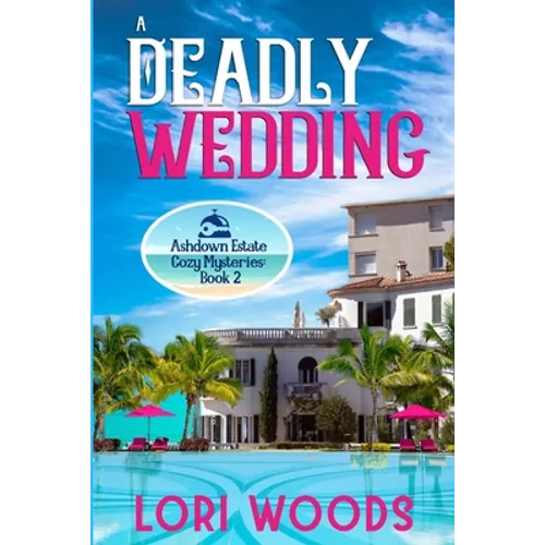 A Deadly Wedding: Ashdown Estate Cozy Mysteries: Book 2 - Paperback