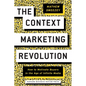 The Context Marketing Revolution: How to Motivate Buyers in the Age of Infinite Media - Hardcover