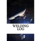 Welding Log - Paperback