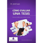 Cómo evaluar una tesis: Criterios científicos para evaluar una tesis - Paperback