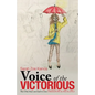 Voice of the Victorious: The One That Can Lead to True Freedom & Healing! - Paperback