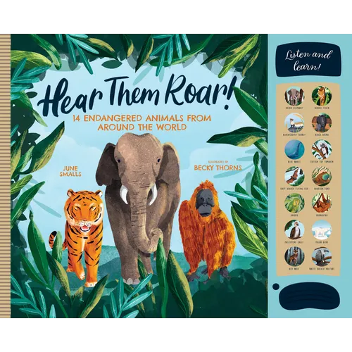 Hear Them Roar: 14 Endangered Animals from Around the World - Hardcover