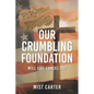 Our Crumbling Foundation: Will God Cancel Us? - Paperback