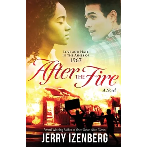 After the Fire: Love and Hate in the Ashes of 1967 - Paperback