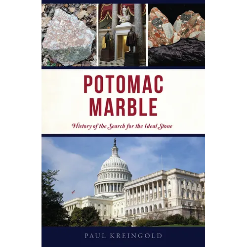 Potomac Marble: History of the Search for the Ideal Stone - Paperback