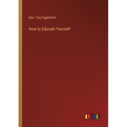 How to Educate Yourself - Paperback
