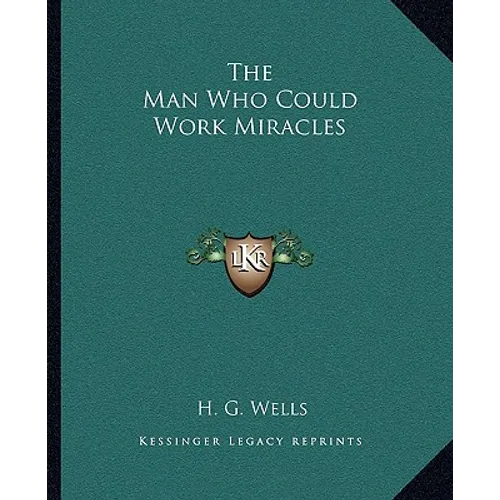 The Man Who Could Work Miracles - Paperback