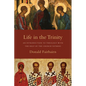 Life in the Trinity: An Introduction to Theology with the Help of the Church Fathers - Paperback