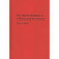 The Sports Stadium as a Municipal Investment - Hardcover