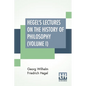 Hegel's Lectures On The History Of Philosophy (Volume I): In Three Volumes - Vol. I. Trans. From The German By E. S. Haldane, Frances H. Simson - Paperback
