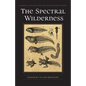 The Spectral Wilderness - Paperback