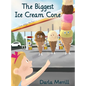 The Biggest Ice Cream Cone - Hardcover