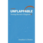 Unflappable: Soaring Beyond a Diagnosis - Paperback