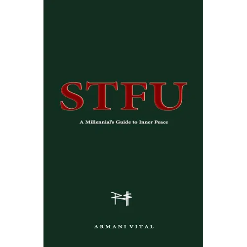 Stfu: A Millennial's Guide to Inner Peace - Paperback