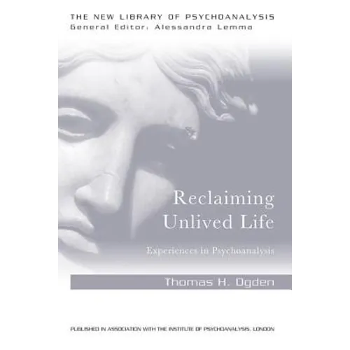 Reclaiming Unlived Life: Experiences in Psychoanalysis - Paperback