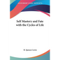 Self Mastery and Fate with the Cycles of Life - Paperback