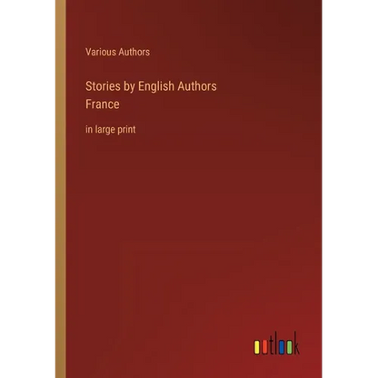 Stories by English AuthorsFrance: in large print - Paperback