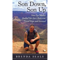 Son Down, Son Up: How One Mother Battled Her Son's Addiction, Found Hope, and Survived - Hardcover
